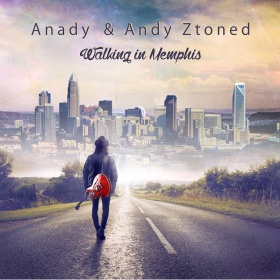 ANADY & ANDY ZTONED - WALKING IN MEMPHIS
